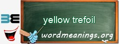 WordMeaning blackboard for yellow trefoil